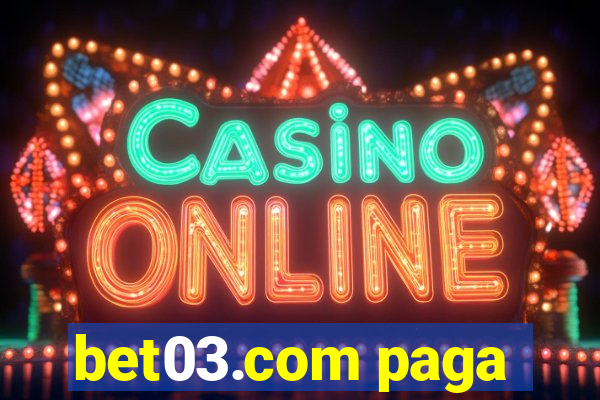 bet03.com paga